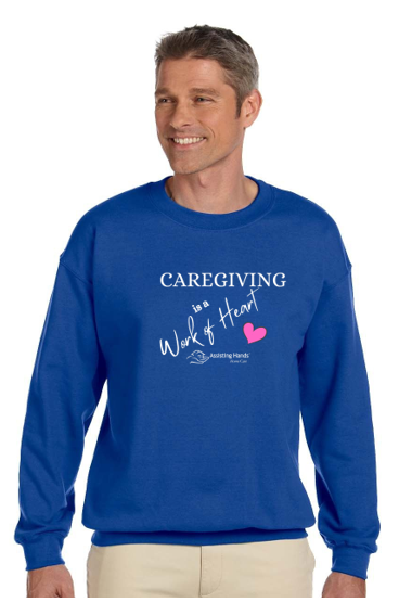 Assisting Hands Caregiver is a Work of Heart - Sweatshirt